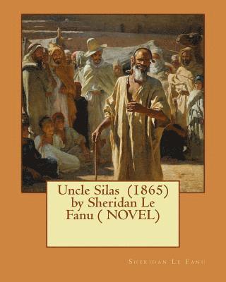 Uncle Silas (1865) by Sheridan Le Fanu ( NOVEL) 1