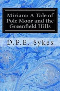 bokomslag Miriam: A Tale of Pole Moor and the Greenfield Hills