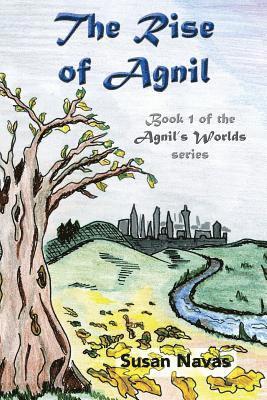 The Rise of Agnil: Book 1 of the Agnil's Worlds series
