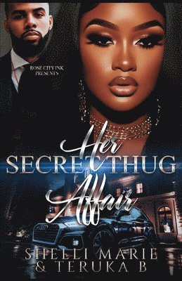 Teruka B, Shelli Marie - Her Secret Thug Affair, Häftad
