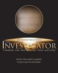 bokomslag The Investigator: Finding the Truth is All That Matters