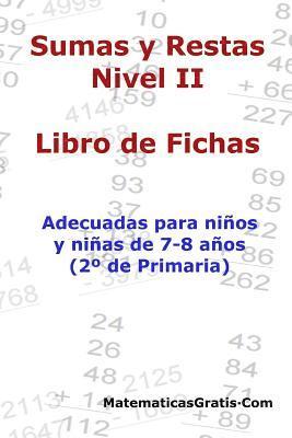 bokomslag Libro de Fichas - Sumas y Restas - Nivel II: Para niños y niñas de 7-8 años (2° Primaria)