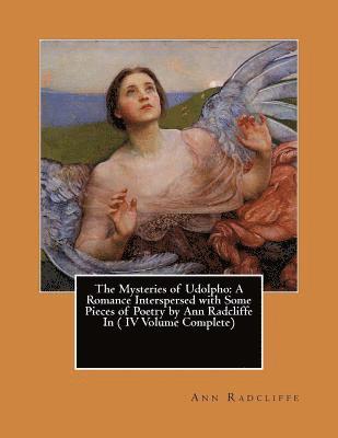Ann Radcliffe - The Mysteries of Udolpho: A Romance Interspersed with Some Pieces of Poetry by Ann Radcliffe In ( IV Volume Complete), Häftad