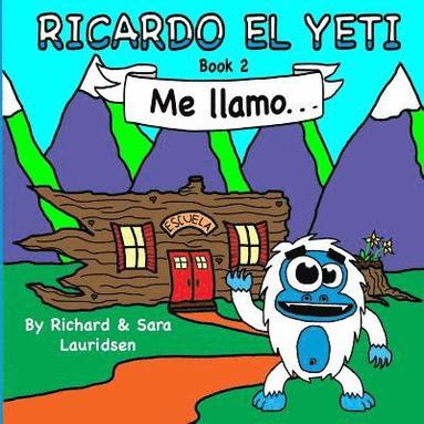 bokomslag Ricardo el Yeti: Me llamo...