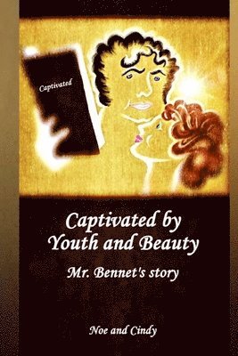 Captivated by Youth and Beauty: Mr. Bennet's story 1