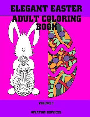 Elegant Easter Adult Coloring Book: Volume 1 1