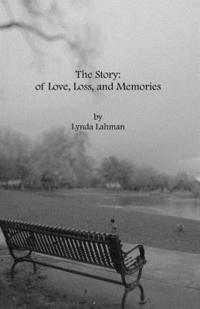 bokomslag The Story: Of Love, Loss, and Memories