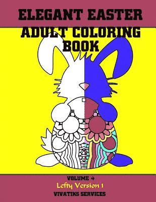 Elegant Easter Adult Coloring Book: Volume 4 Lefty Version 1 1