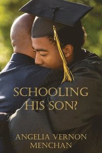 bokomslag Schooling His Son?