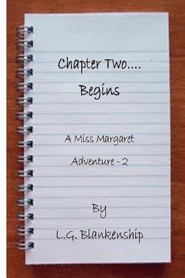 bokomslag Chapter Two...Begins: A Miss Margaret Adventure