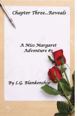 Chapter Three...Reveals: A Miss Margaret Adventure 1