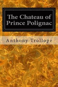bokomslag The Chateau of Prince Polignac