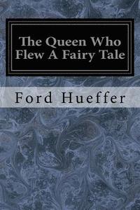 bokomslag The Queen Who Flew A Fairy Tale
