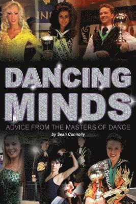 Sean Connolly - Dancing Minds: Advice from the Masters of Dance, Häftad