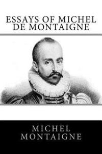 bokomslag Essays of Michel de Montaigne