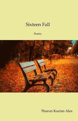 Sixteen Fall: Poetry 1