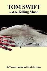 bokomslag Tom Swift and the Killing Moon