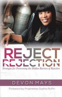 bokomslag Reject Rejection: Strategies for overcoming the hidden barriers of rejection