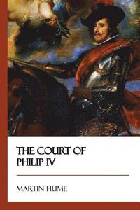 bokomslag The Court of Philip IV