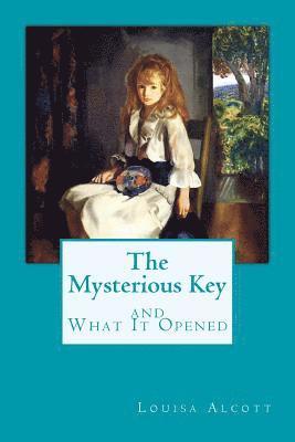 The Mysterious Key and What It Opened 1