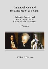 bokomslag Immanuel Kant and the Mastication of Poland: Leibnizian Ontology and Russian Agency in the Critical Philosophy