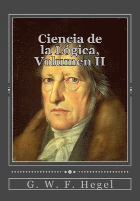 Ciencia de la Lógica, Volumen II 1