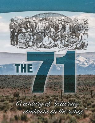The '71': a century of 'bettering conditions on the range.' 1