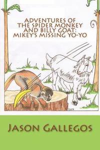 bokomslag Adventures of the Spider Monkey and Billy Goat: Mikey's Missing Yo-yo