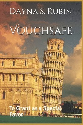 Vouchsafe: To Grant as a Special Favor 1