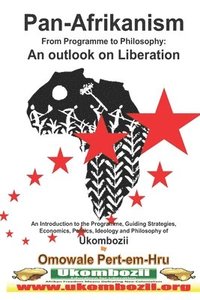 bokomslag Pan-Afrikanism: From Programme to Philosophy: An outlook on Liberation www.pascf.org