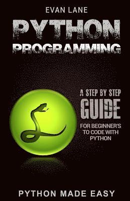 bokomslag Python Programming: A Step by Step Beginner's Guide to Code with Python