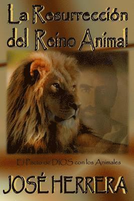 bokomslag La Resurreccion del Reino Animal: El Pacto de Dios con los Animales