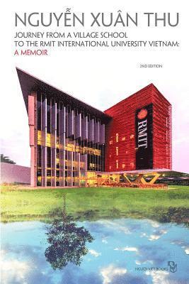 Journey from a Village School to the Rmit International University Vietnam: A MEMOIR: 2nd Edition 1