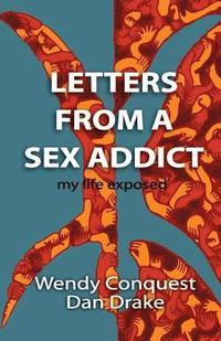 bokomslag Letters from a Sex Addict: My Life Exposed