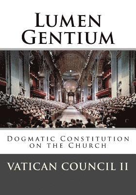 Lumen Gentium: Dogmatic Constitution on the Church 1