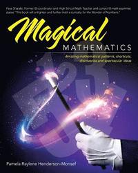 bokomslag Magical Mathematics: Amazing mathematical patterns, shortcuts, discoveries and spectacular ideas