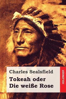 Charles Sealsfield - Tokeah oder Die weiße Rose, Häftad. Tillgänglighet: Lägg i varukorg