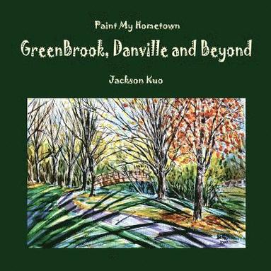 bokomslag Paint My Hometown Greenbrook, Danville and Beyond: Watercolor Collection