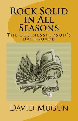 David Mugun - Rock Solid in All Seasons: The businessperson's dashboard, Häftad