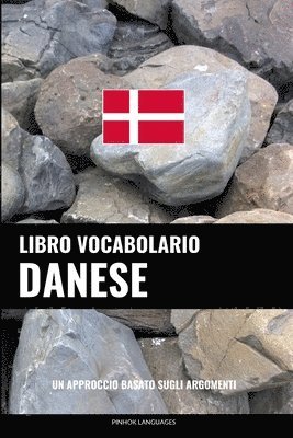 bokomslag Libro Vocabolario Danese: Un Approccio Basato sugli Argomenti