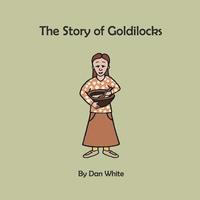 bokomslag The Story of Goldilocks