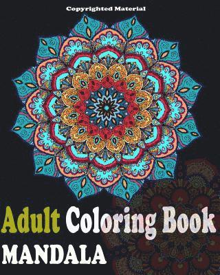 Adult Coloring Books: Mandala Designs and Stress Relieving Patterns: Mandala For Adult Relaxation 1