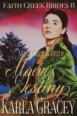 Mail Order Bride - Maeve's Destiny: Clean and Wholesome Historical Western Cowboy Inspirational Romance 1