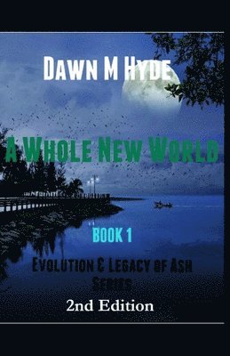 bokomslag A Whole New World: Evolution & The Legacy of Ash Series?Book 1