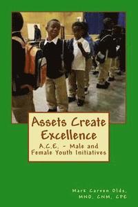 bokomslag Assets Create Excellence: A.C.E. - Male and Female Youth Initiatives