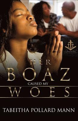 bokomslag Her Boaz Caused My Woes: No Mistresses Allowed