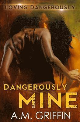 Dangerously Mine 1