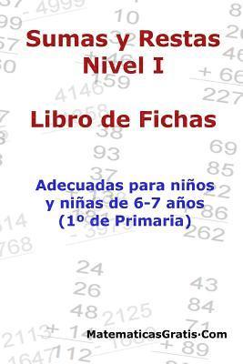 bokomslag Libro de Fichas - Sumas y Restas - Nivel I: Para niños y niñas de 6-7 años (1° Primaria)