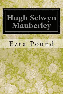 Hugh Selwyn Mauberley 1