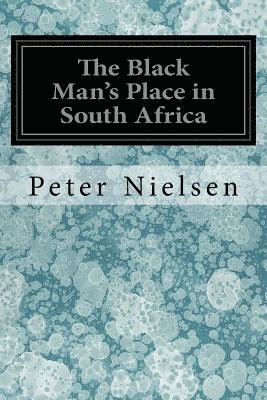 The Black Man's Place in South Africa 1